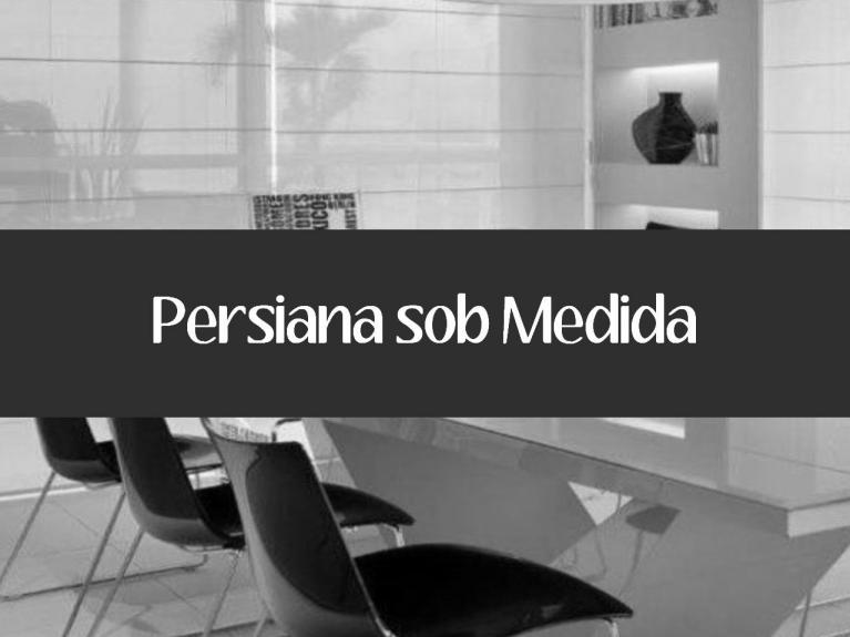 Persianas sob Medida